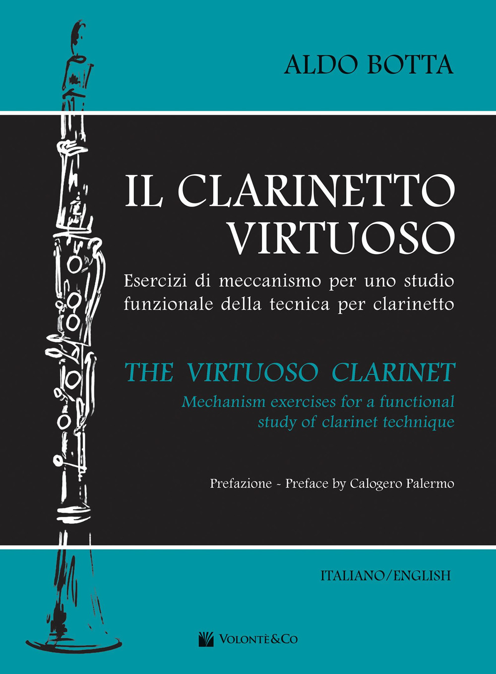Il clarinetto virtuoso. Esercizi di meccanismo per uno studio funzionale della tecnica per clarinetto-The virtuoso clarinet. Mechanism exercises for a functional study of clarinet technique