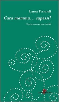 Cara mamma... sapessi!