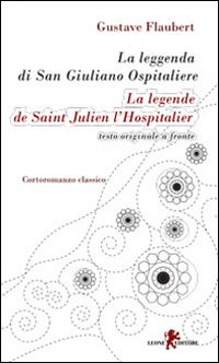 La leggenda di san Giuliano ospitaliere. Testo francese a fronte