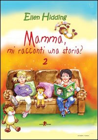 Mamma, mi racconti una storia?. Vol. 2: Primavera