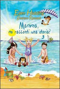 Mamma, mi racconti una storia?. Vol. 3: Estate