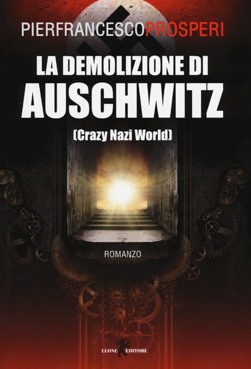 La demolizione di Auschwitz (Crazy Nazi World)