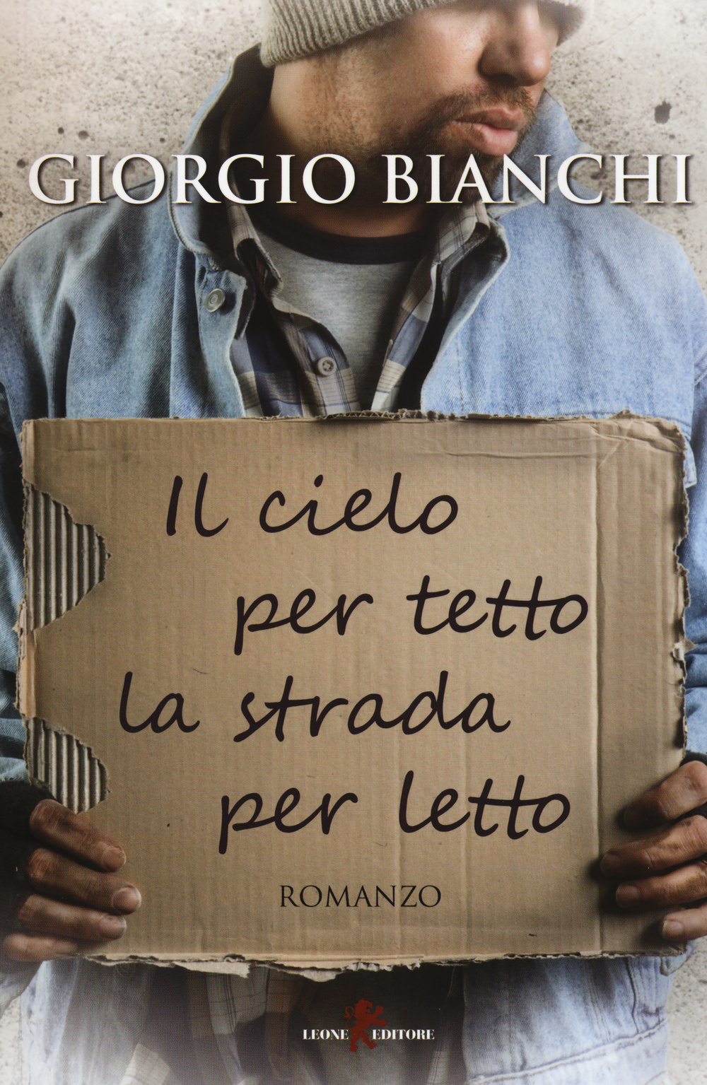 Il cielo per tetto la strada per letto