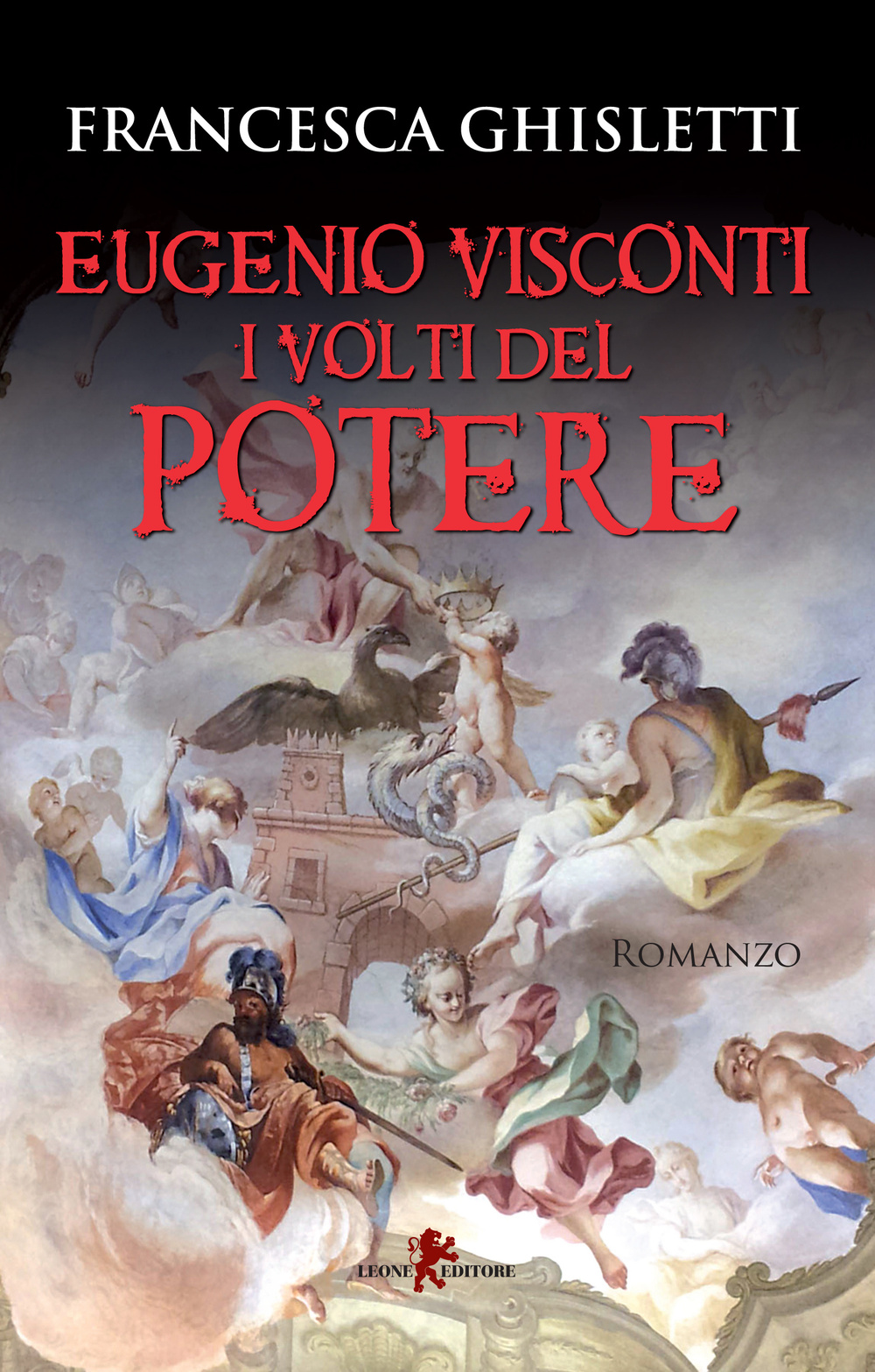 Eugenio Visconti. I volti del potere