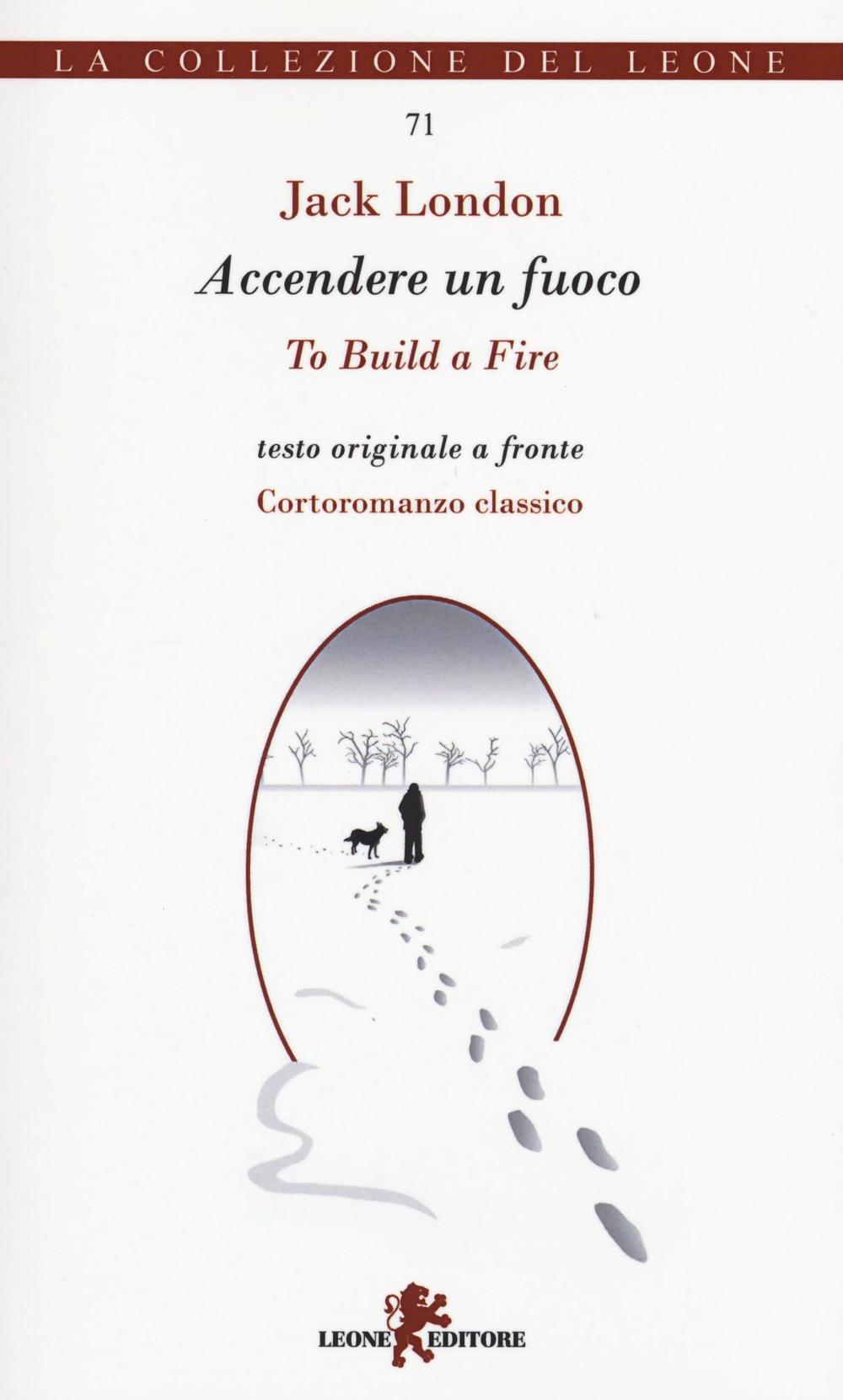 Accendere un fuoco. Testo inglese a fronte