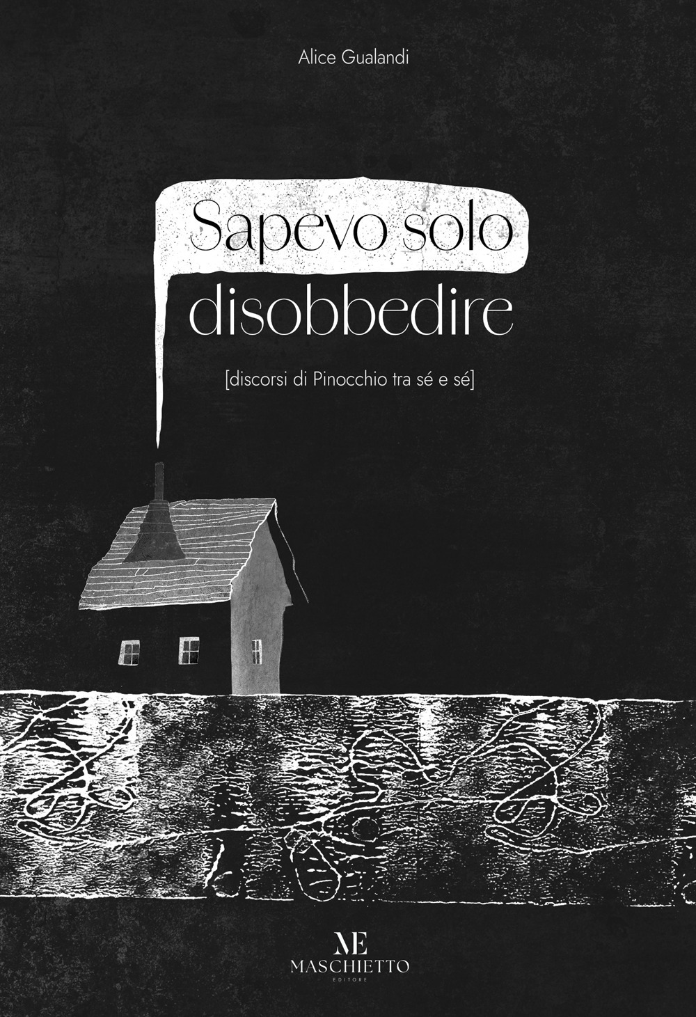 Sapevo solo disobbedire (discorsi di Pinocchio tra sé e sé)