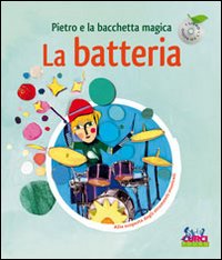 Pietro e la bacchetta magica. La batteria