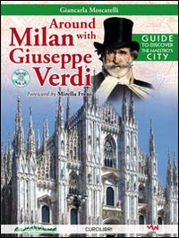 Around Milan with Giuseppe Verdi. Guide to discover the maestro's city