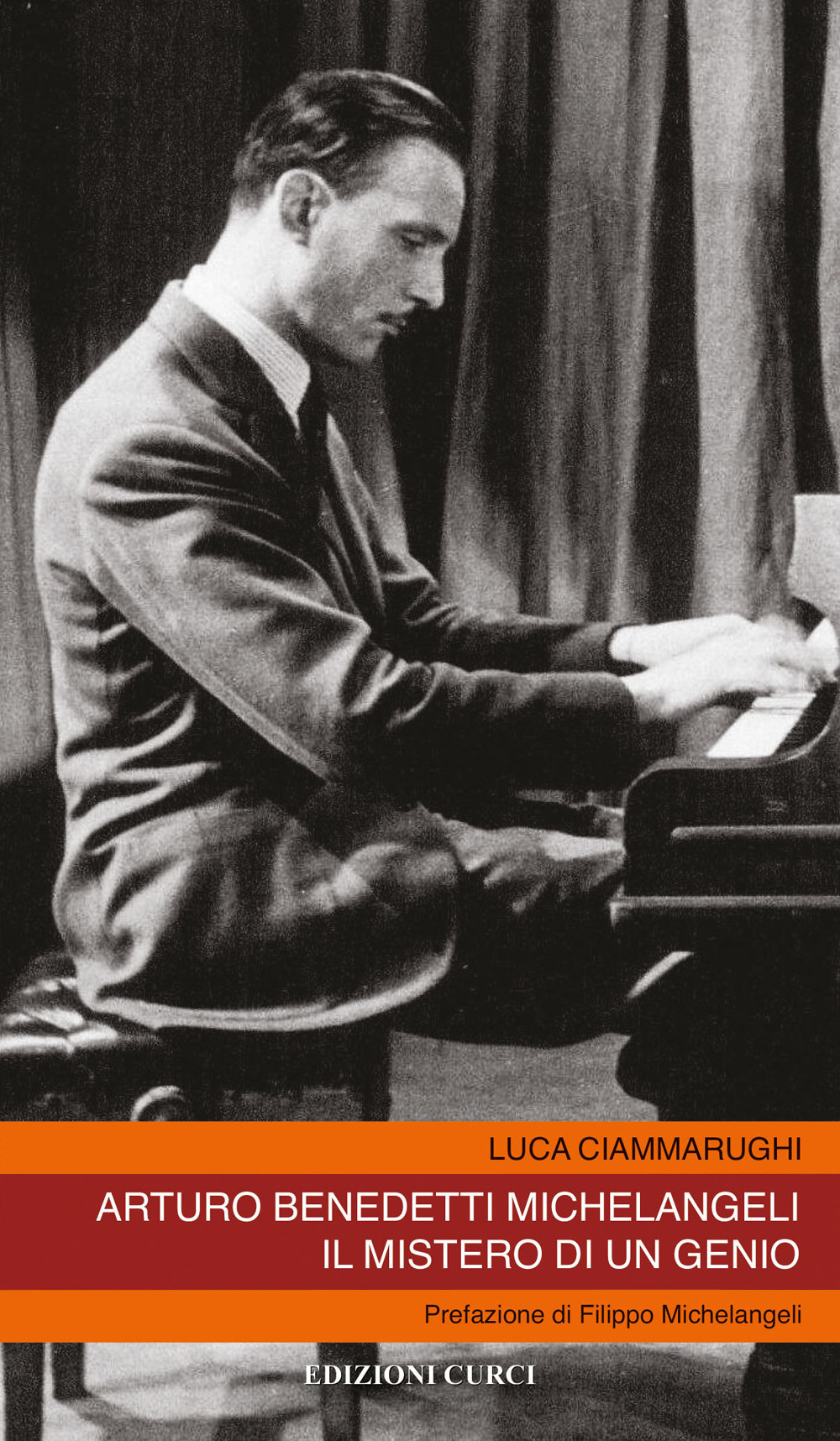 Arturo Benedetti Michelangeli. Il mistero di un genio