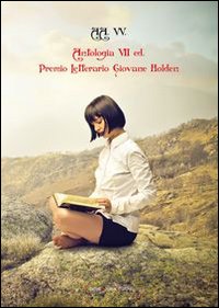 Antologia del Premio letterario Giovane Holden. 7ª edizione