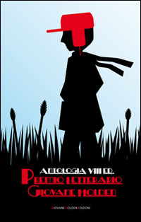 Antologia. Premio letterario Giovane Holden