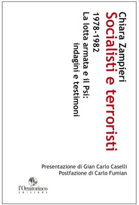 Socialisti e terroristi 1978-1982. La lotta armata e il PSI: indagini e testimoni