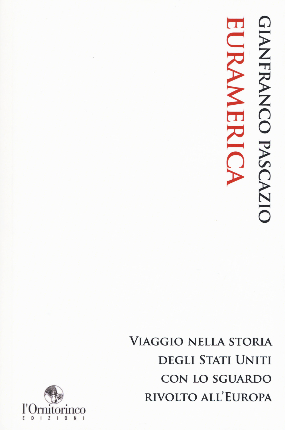 EurAmerica. Viaggio nella storia degli Stati Uniti con lo sguardo rivolto all'Europa
