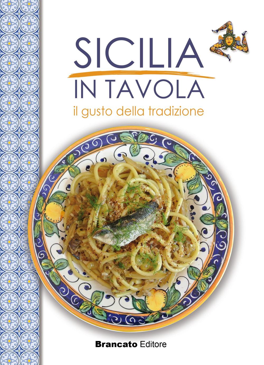 Sicilia in tavola. Il gusto della tradizione