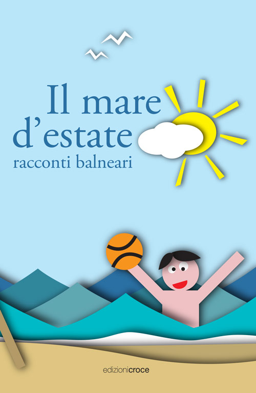 Il mare d'estate. Racconti balneari
