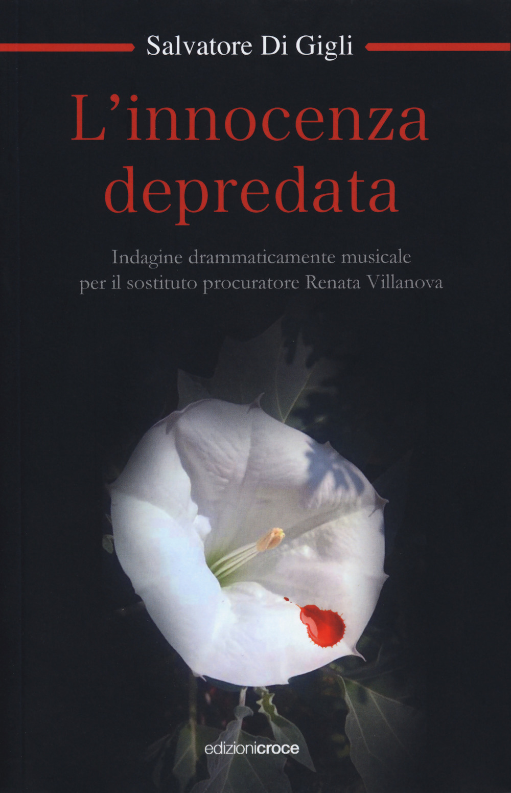 L'innocenza depredata. Indagine drammaticamente musicale per il sostituto procuratore Renata Villanova