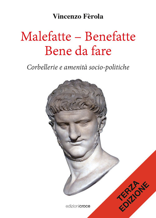 Malefatte – benefatte. Bene da fare. Corbellerie e amenità sociopolitiche