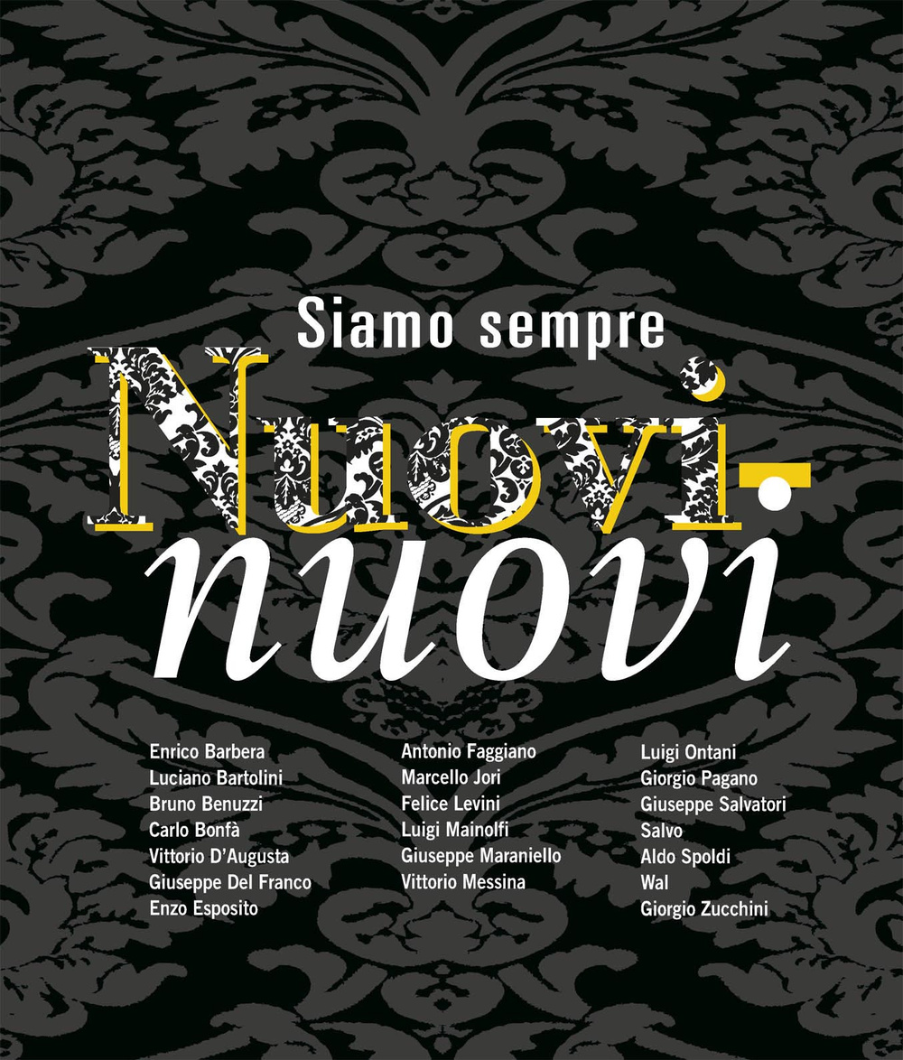 Siamo sempre nuovi-nuovi. Ediz. italiana e inglese