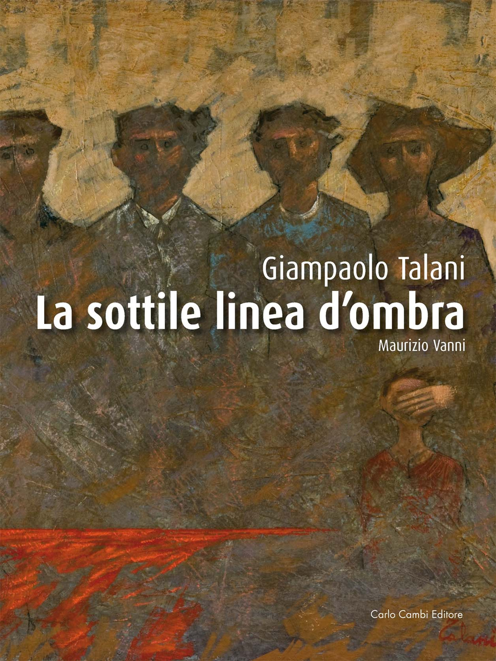 Giampaolo Talani. La sottile linea d'ombra. Ediz. italiana e inglese