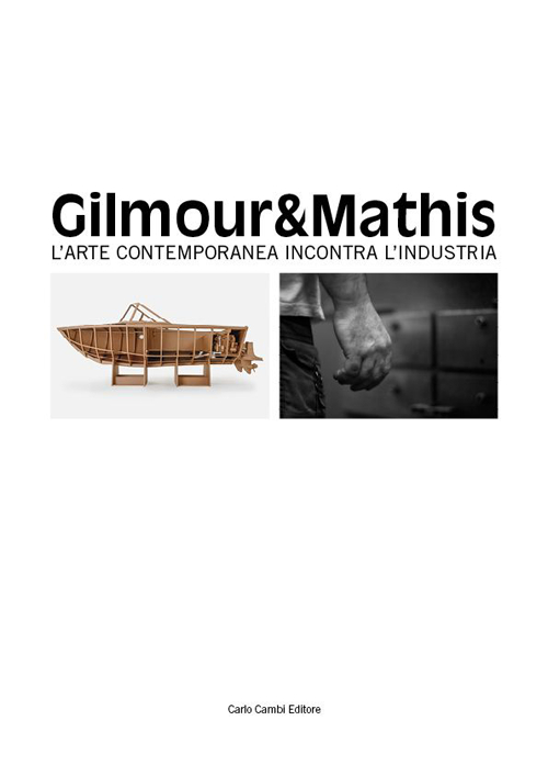 Gilmour & Mathis. L'arte contemporanea incontra l'industria