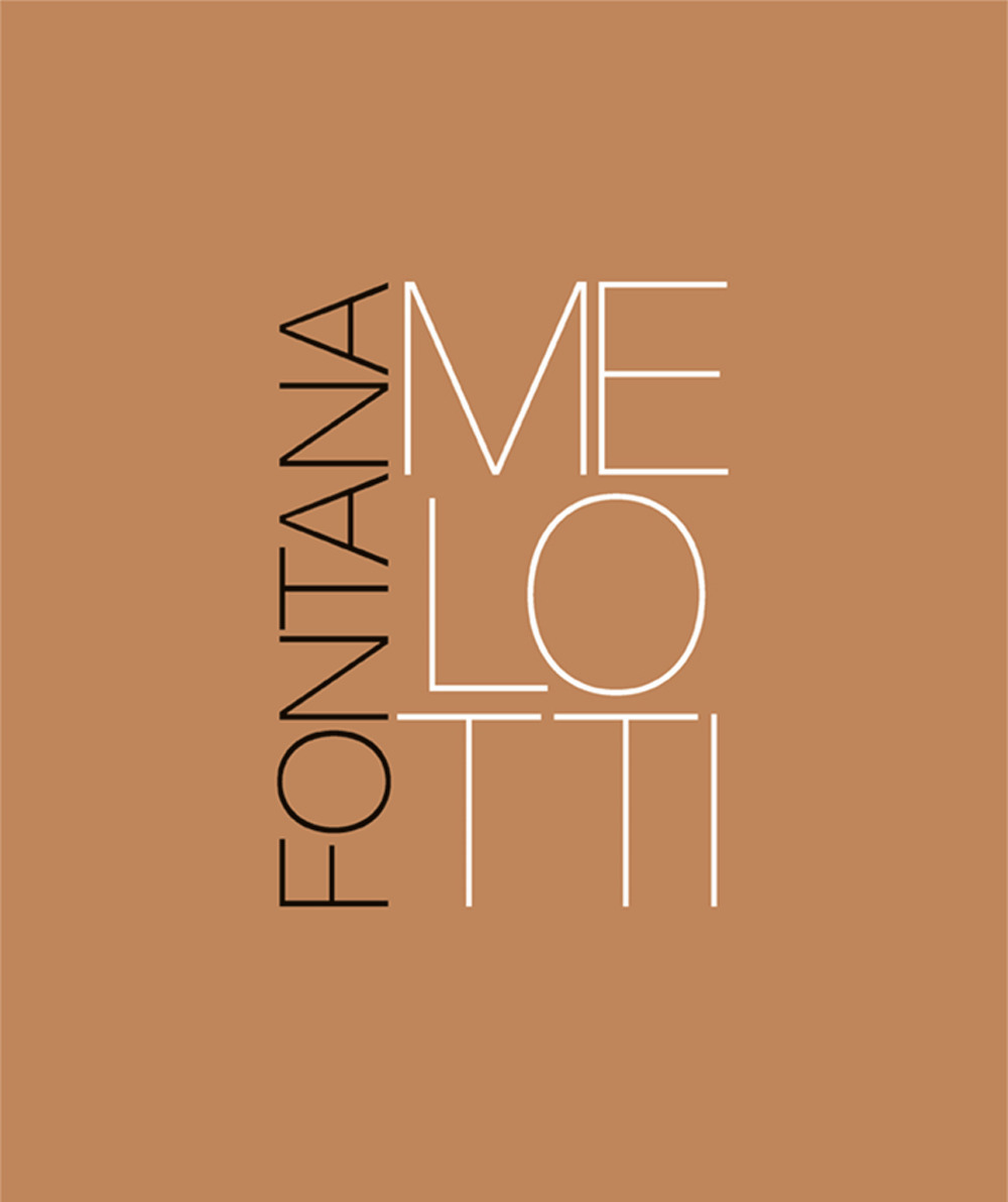 Fontana e Melotti. Spazi angelici e geometrie infinite. Ediz. italiana e inglese