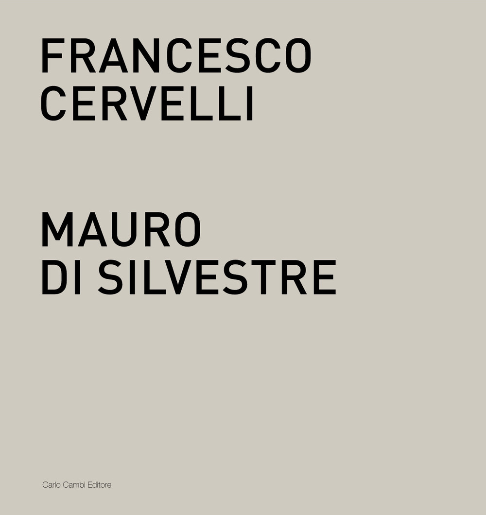 Francesco Cervelli, Mauro Di Silvestre. Nel fondo del tempo. Catalogo della mostra (Roma, 3 maggio-31 luglio 2017). Ediz. italiana e inglese