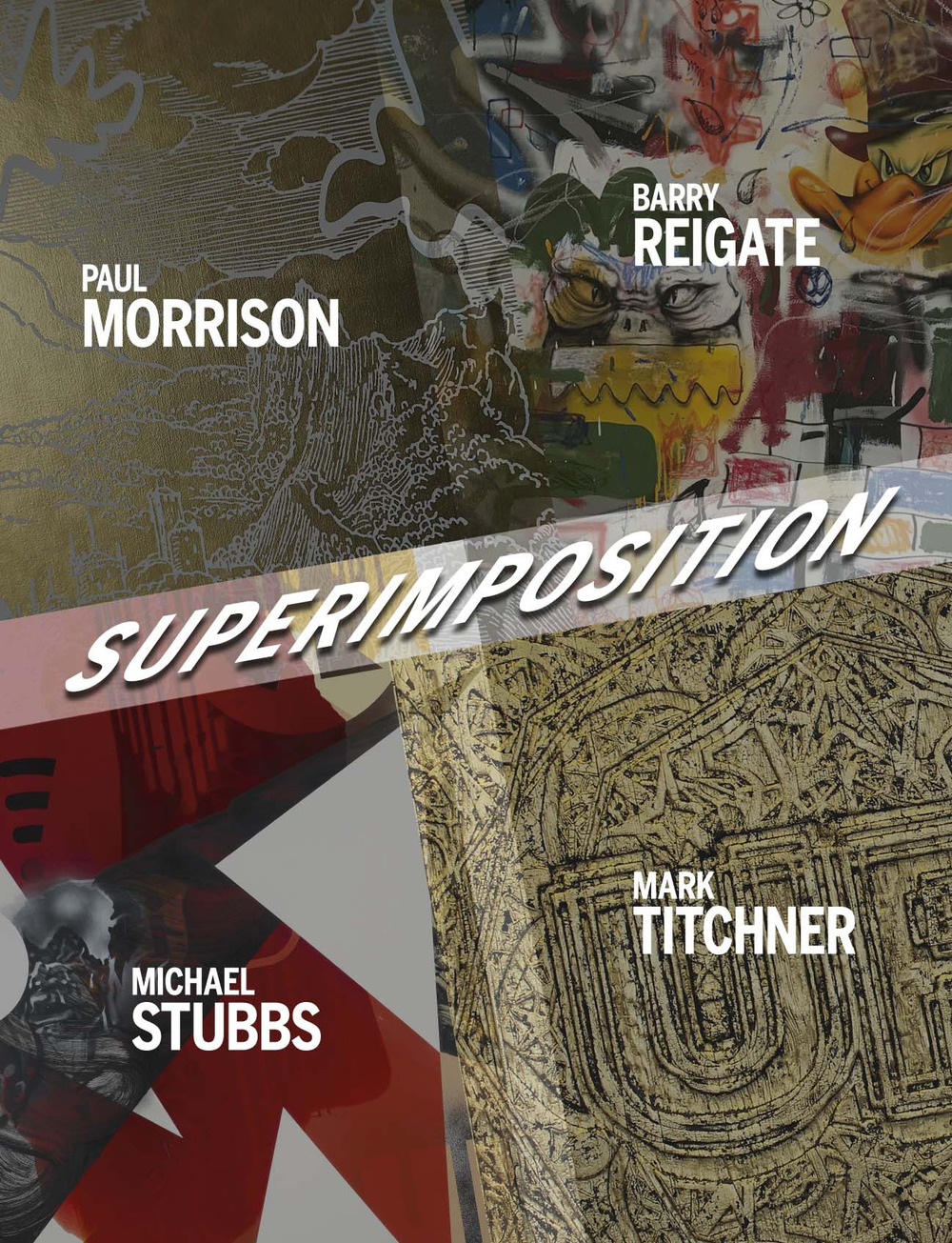Superimposition. Paul Morrison, Barry Reigate, Michael Stubbs, Mark Titchner