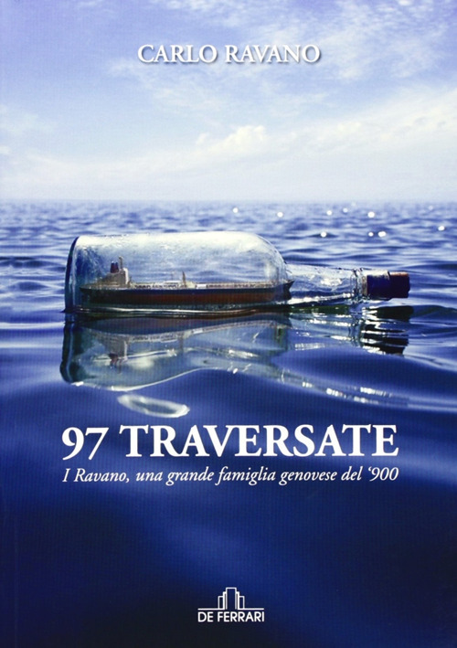 97 traversate. I Ravano, una grande famiglia genovese del '900