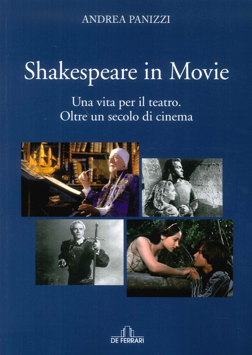 Shakespeare in movie. Una vita per il teatro. Oltre un secolo di cinema