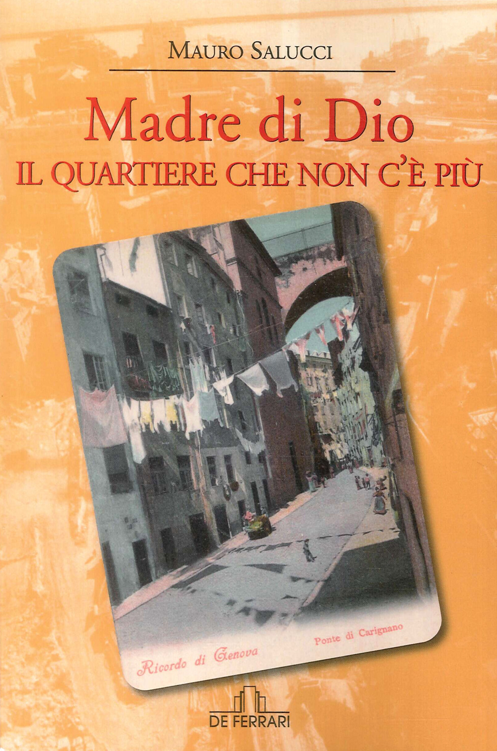 Madre di Dio. Il quartiere che non c'è più