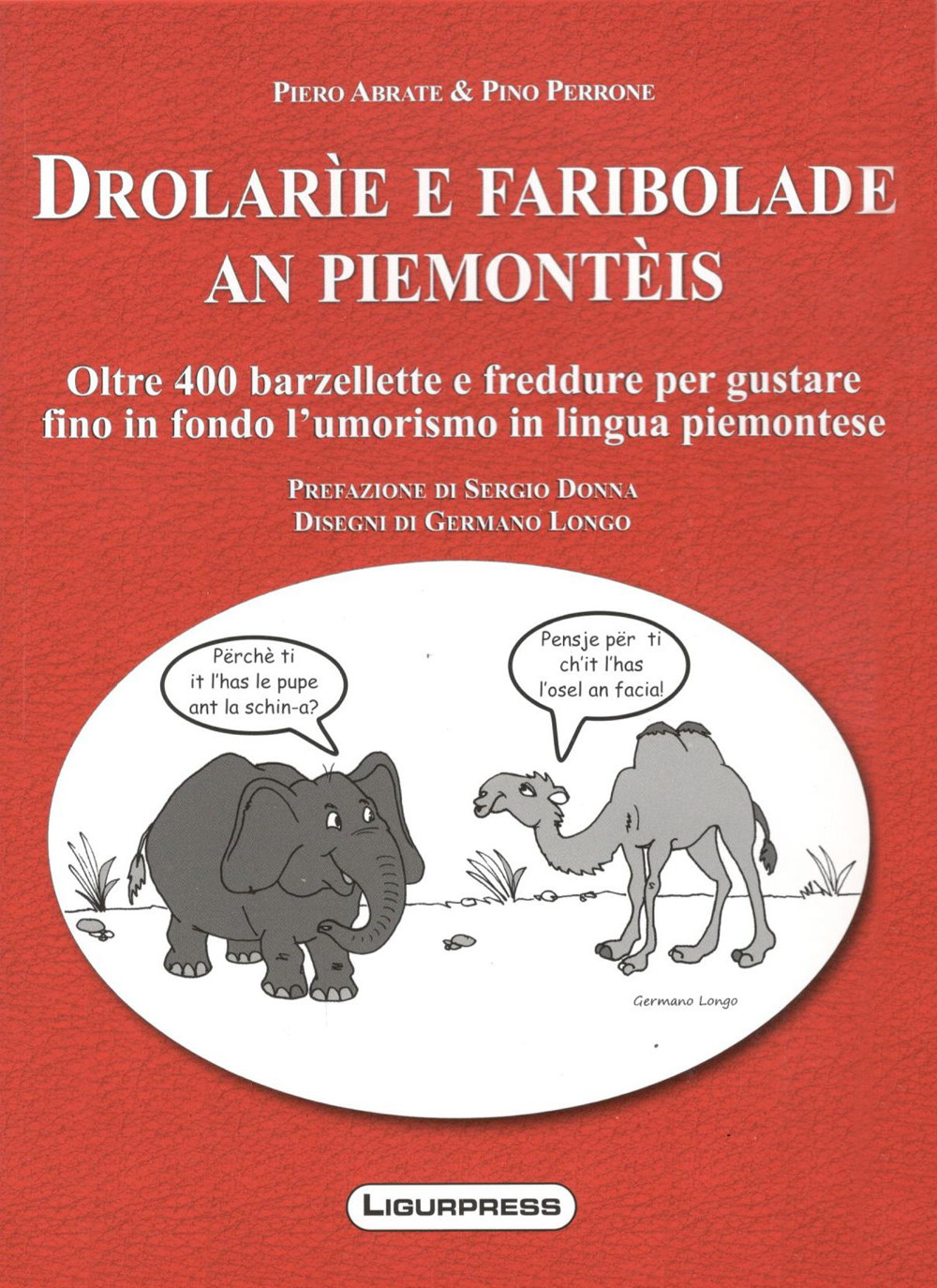 Drolarie e faribolade an piemonteis. Oltre 400 barzellette e freddure per gustare fino in fondo l'umorismo in lingua piemontese