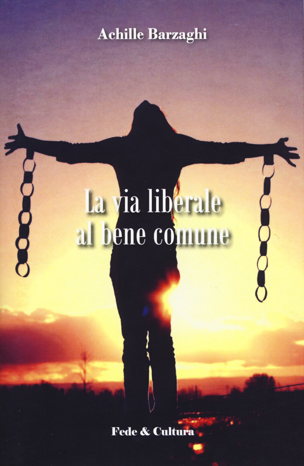La via liberale al bene comune. Una rilettura delle encicliche «Rerum novarum» di Leone XIII e «Centesimus annus» di Giovanni Paolo II