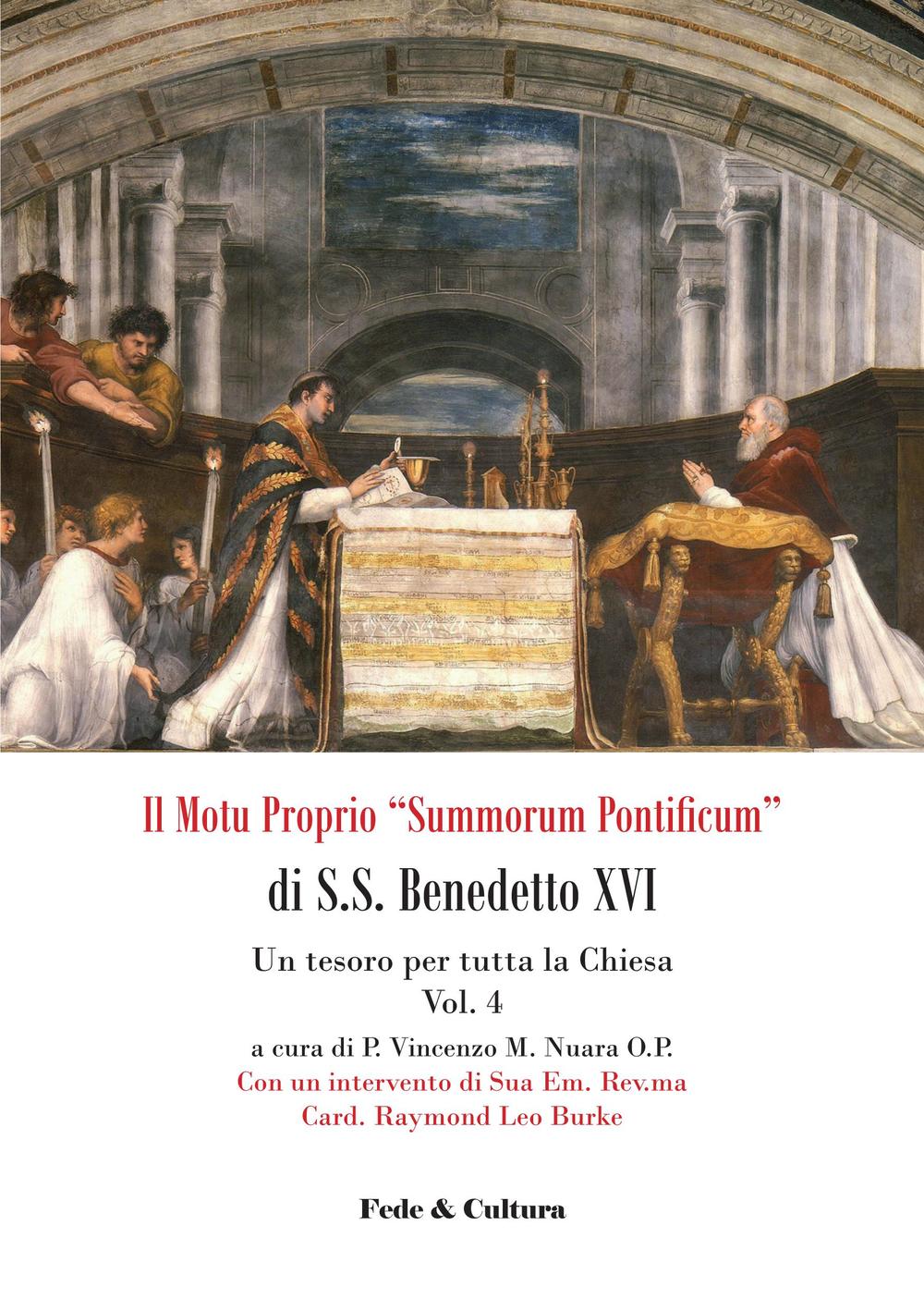 Il Motu proprio «Summorum Pontificum» di S.S. Benedetto XVI. Una speranza per tutta la Chiesa. Vol. 4: Un tesoro per tutta la Chiesa
