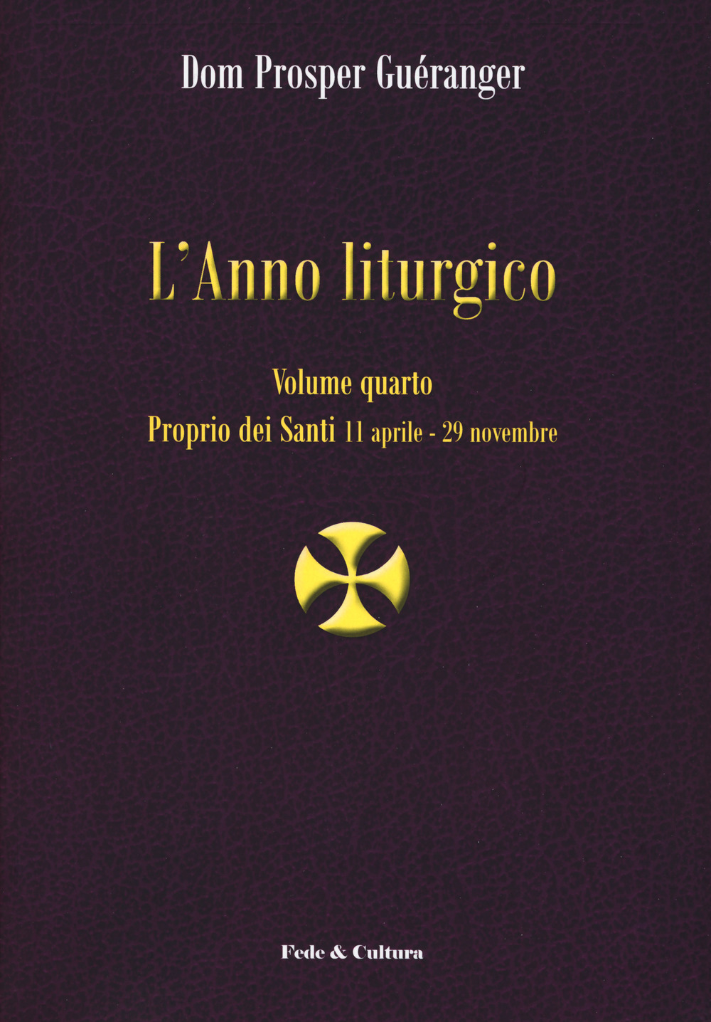 L'anno liturgico. Vol. 4: Proprio dei santi 11 aprile-29 novembre