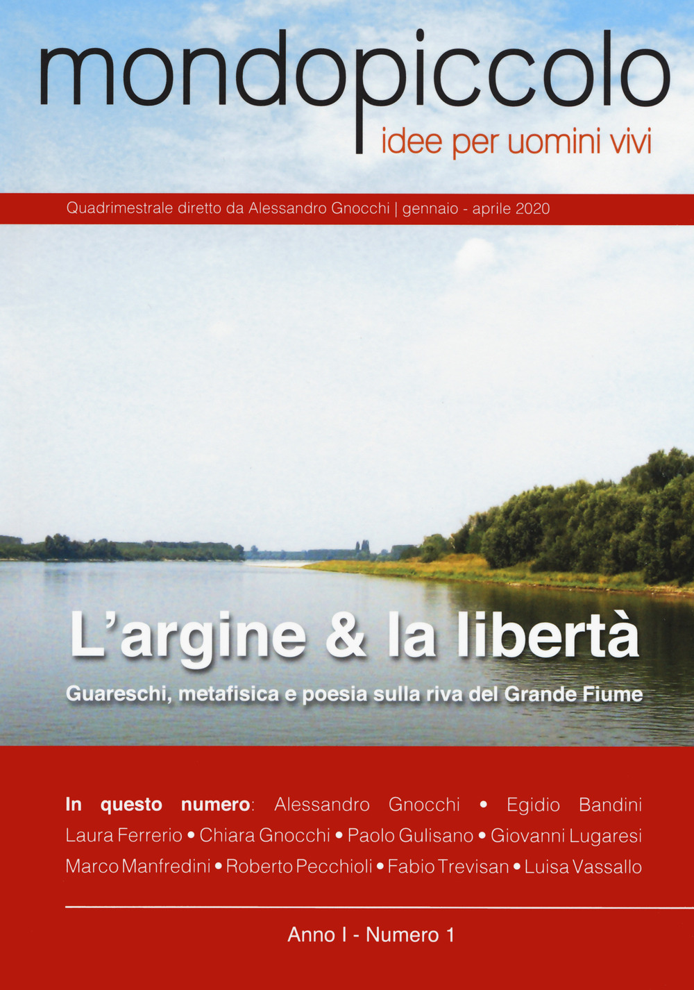 Mondopiccolo. Vol. 1: L' argine & la libertà. Guareschi, metafisica e poesia sulla riva del Grande Fiume (Gennaio-Aprile)