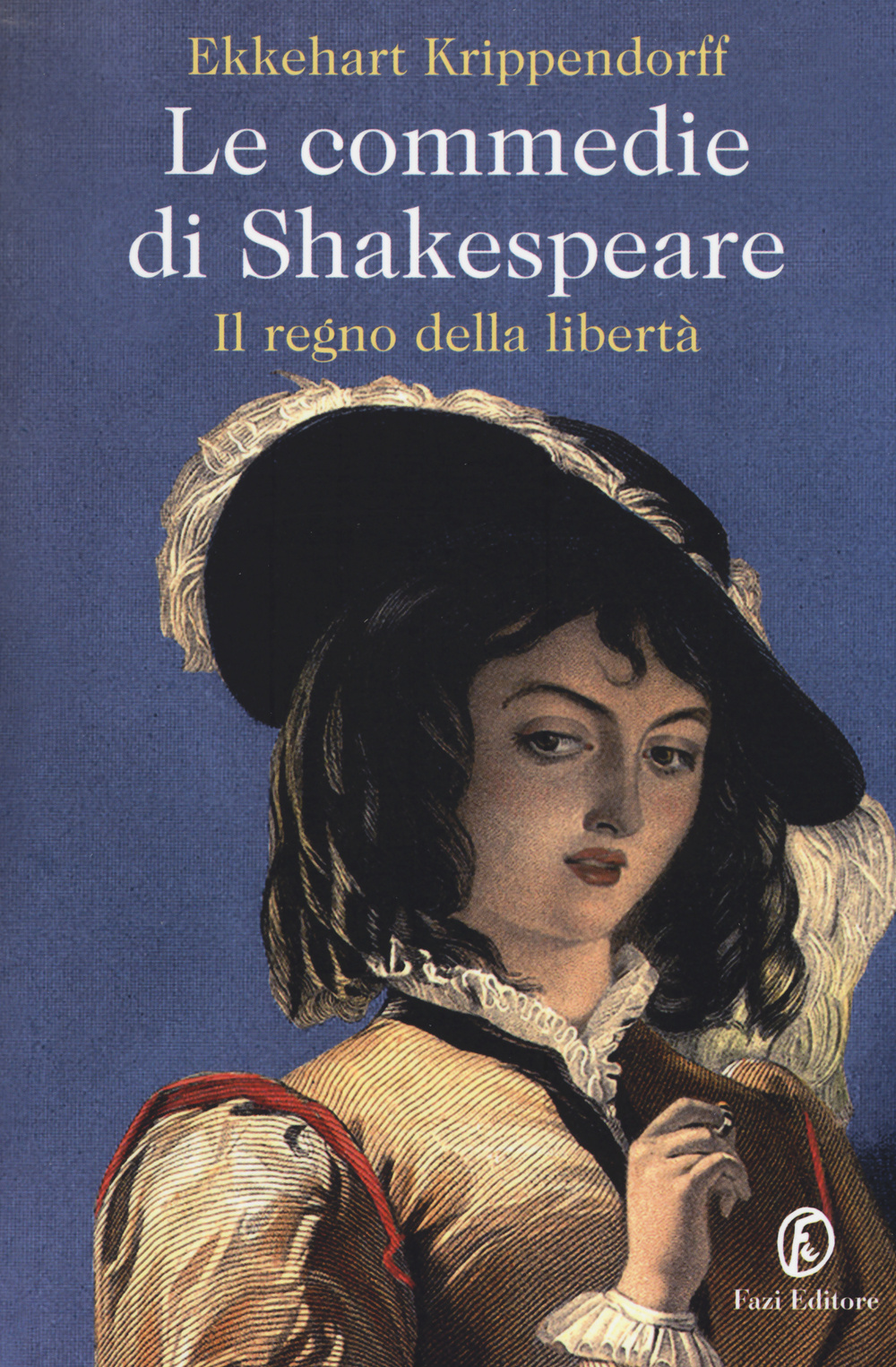 Le commedie di Shakespeare. Il regno della libertà