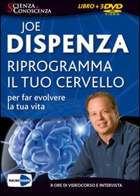 Riprogramma il tuo cervello per far evolvere la tua vita. DVD