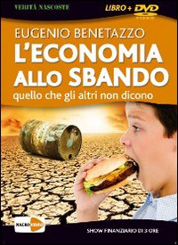 L'economia allo sbando. Quello che gli altri non dicono. DVD