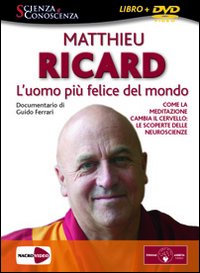L'uomo più felice del mondo. Come la meditazione cambia il cervello: le scoperte delle neuroscienze. DVD
