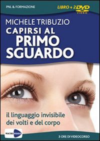 Capirsi al primo sguardo. Il linguaggio invisibile dei volti e del corpo. DVD
