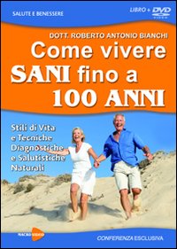 Come vivere sani fino a 100 anni