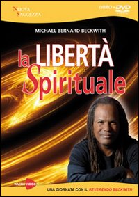 La libertà spirituale. Una giornata con il reverendo Beckwith