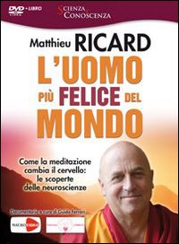 L'uomo più felice del mondo. Come la meditazione cambia il cervello: le scoperte delle neuroscienze. DVD