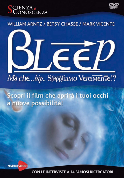Bleep. Ma che bip sappiamo veramente? DVD