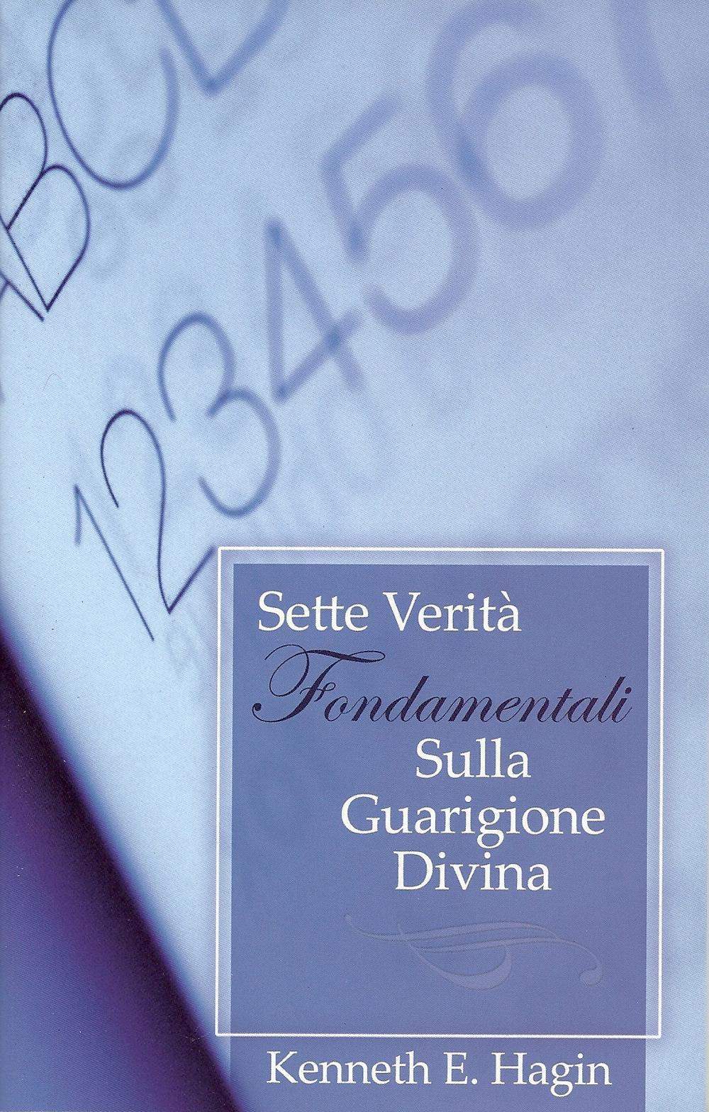 Sette verità fondamentali sulla guarigione divina