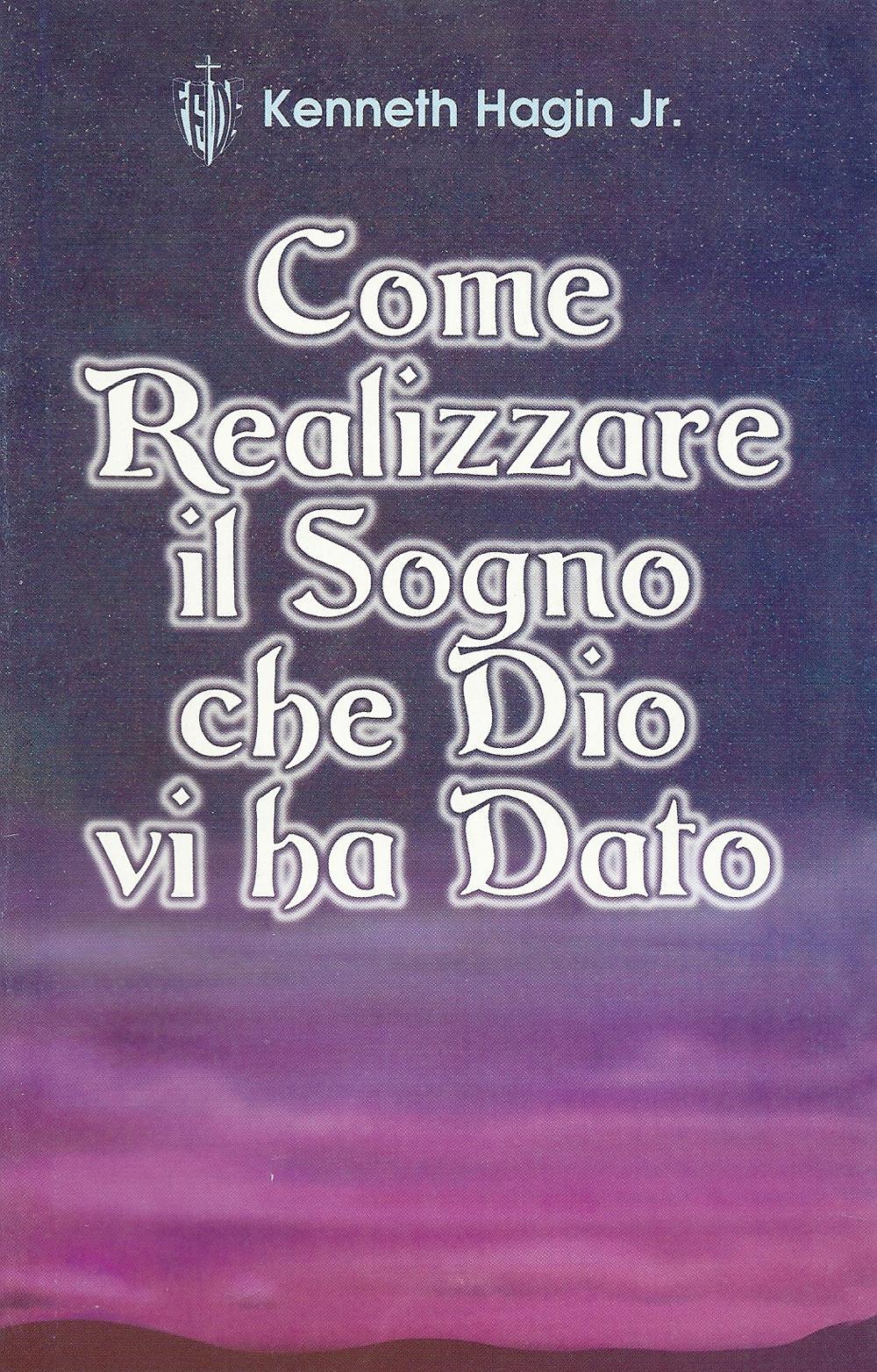 Come realizzare il sogno che Dio vi ha dato
