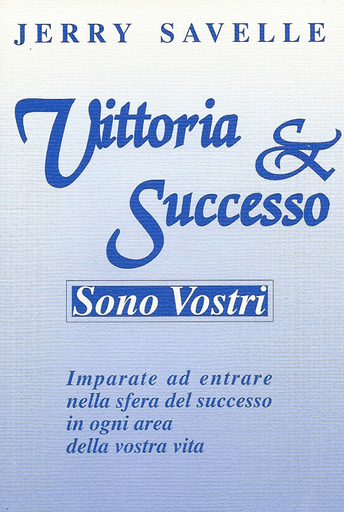 Vittoria e successo sono vostri