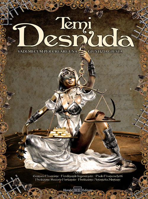 Temi desnuda. Vademecum per creare una giustizia giusta