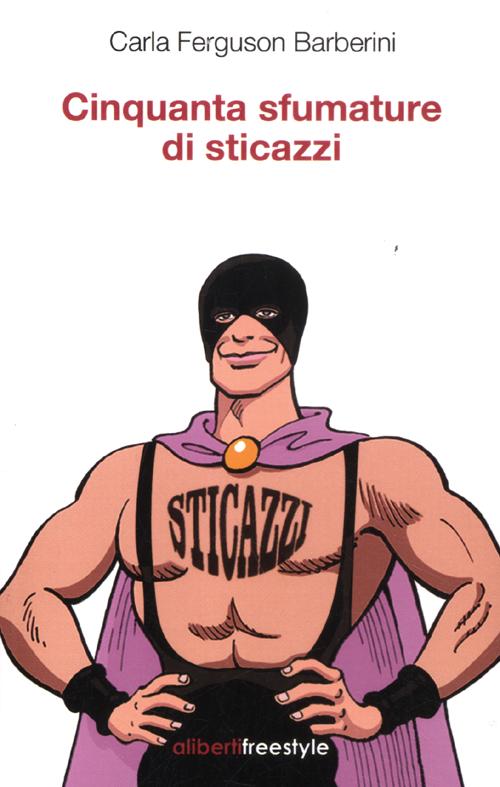 Cinquanta sfumature di sticazzi