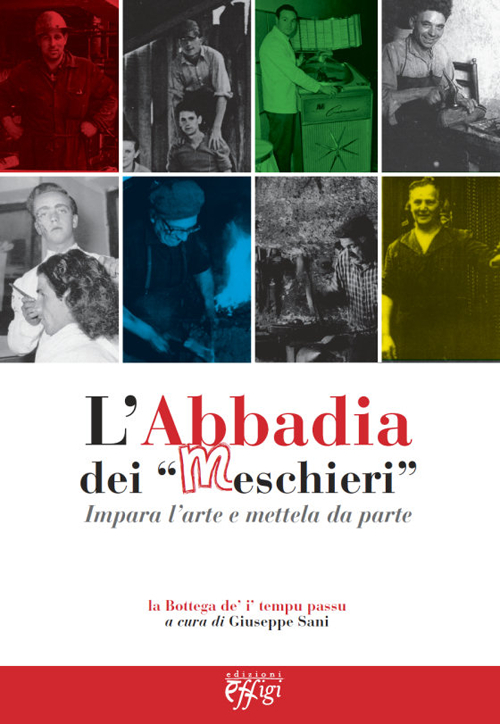 L'abbadia dei «meschieri». Impara l'arte e mettela da parte
